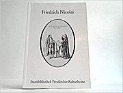 Friedrich Nicolai : Leben u. Werk , Ausstellung zum 250. Geburtstag, 7. Dezember 1983 - 4. Februar 1984, Staatsbibliothek Preuss. Kulturbesitz