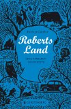 Roberts Land: Eine Familiengeschichte 
