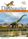 Dinosaurier. Auf den Spuren der Urzeitechsen 