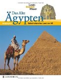 Das alte Ägypten. Lesen Staunen Wissen: Geheimnisvolles Land am Nil
