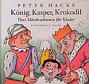 König, Kasper, Krokodil. Drei Märchendramen für Kinder. Illustriert von Egbert Herfurth