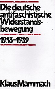 Die deutsche antifaschistische Widerstandsbewegung 1933-1939