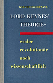 Lord Keynes' Theorie - weder revolutionär noch wissenschaftlich