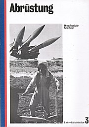 Abrüstung. Rüstungsentwicklung und Abrüstungsmöglichkeiten in der Bundesrepublik Deutschland