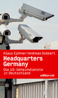 Headquarters Germany. Die US-Geheimdienste in Deutschland