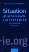 Situationistische Revolutionstheorie: Eine Aneignung. Volume 1: Enchiridion 