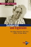 Solidarität und Eigensinn: Das tätige Leben der Alisa Fuss  Berlin, Tel Aviv, Berlin 
