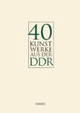 40 Kunst-Werke aus der DDR: 40 farbige Reproduktionen in einer Mappe