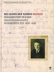 Die Leiden des jungen Wehner: Dokumentiert in einer Brieffreundschaft in bewegter Zeit 1924-1926