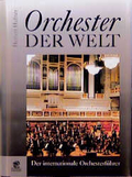 Orchester der Welt. Der internationale Orchesterführer