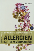 Allergien auf dem Vormarsch: Die Entstehung einer Volkskrankheit