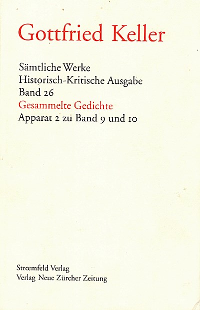 Sämtliche Werke. Historisch-Kritische Ausgabe / Gesammelte Gedichte: Apparat zu Band 10: ABT D / Bd. 26