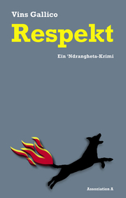 Respekt: Ein 'Ndrangheta-Krimi