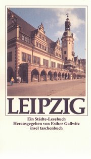 Leipzig. Ein Städtelesebuch