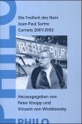 Die Freiheit des Nein. Jean Paul Sartre. Sartre Carnets 2001/2002