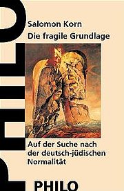 Die fragile Grundlage. Auf der Suche nach der deutsch-jüdischen Normalität"."