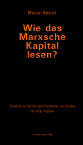 Wie das Marxsche Kapital lesen? 3. Auflage: Hinweise zu Lektüre und Kommentar zum Anfang von 'Das Kapital' (Politik)