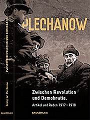 Zwischen Revolution und Demokratie: Artikel und Reden 1917-1918. Mit einem Textanhang: Erinnerungen an Plechanow (Kommunismus-Forschung)