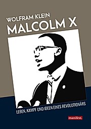 Malcolm X: Leben, Kampf und Ideen eines Revolutionärs (Geschichte des Widerstands)