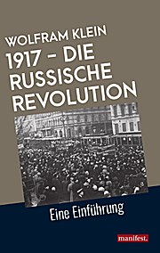 1917 - Die Russische Revolution: Eine Einführung (Geschichte des Widerstands)