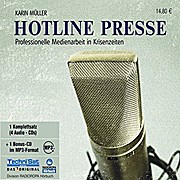 Hotline Presse. 4 CDs . Professionelle Medienarbeit in Krisenzeiten