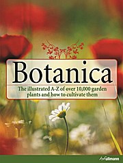 Botanica: The Illustrated A-Z of over 10,000 Garden Plants and How to Cultivate Them