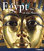 Egypt: The World of the Pharaohs (Ullmann Art & Architecture)