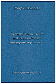 Karl und Heinrich Marx und ihre Geschwister: Lebenszeugnisse, Briefe, Dokumente