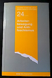 Arbeiterbewegung und Antifaschismus. Schriftenreihe der Marx-Engels-Stiftung 24