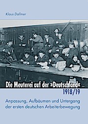 Die Meuterei auf der Deutschland": Anpassung, Aufbäumen und Untergang der ersten deutschen Arbeiterbewegung (Konkrete Utopien als Lernprozess)"