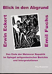 Blick in den Abgrund. Das Ende der Weimarer Republik im Spiegel zeitgenösssicher Berichte und Interpretationen