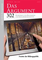 Das Argument 302 : Fronten der Bildungspolitik  Zeitschrift für Philosophie und Sozialwissenschaften