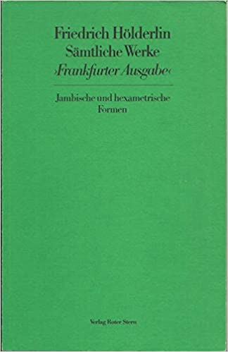 Sämtliche Werke. Frankfurter Ausgabe. Historisch-Kritische Ausgabe / Jambische und hexametrische Formen