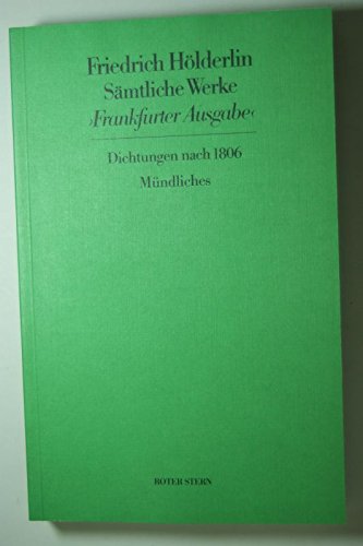Sämtliche Werke. Frankfurter Ausgabe. Historisch-Kritische Ausgabe / Dichtungen nach 1806 /Mündliches