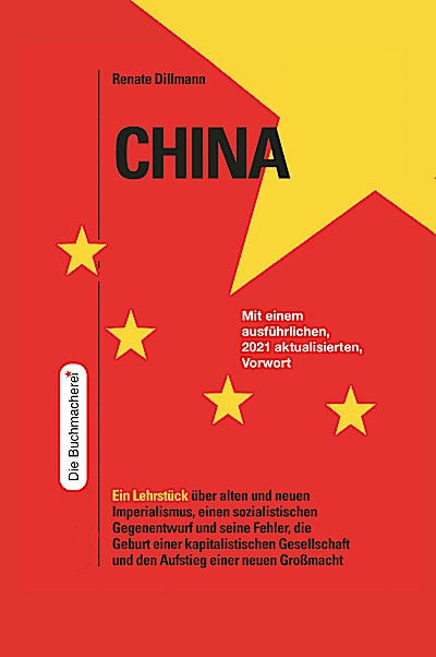 China: Ein Lehrstück über alten und neuen Imperialismus, einen sozialistischen Gegenentwurf und seine Fehler, die Geburt einer kapitalistischen ... Großmacht (Konkrete Utopien als Lernprozess)