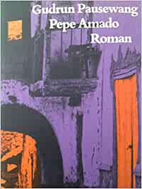 Pepe Amado: Eine unglaubliche und utopische Geschichte. Roman