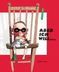 Aber ich will . . .;