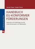 Handbuch EU-konformer Förderungen : Antworten auf Förderfragen aus der Unternehmenspraxis mit Fallbeispielen