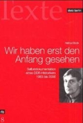 Wir haben erst den Anfang gesehen. Selbstdokumentation eines DDR-Historikers 1983 bis 2000