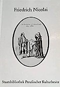 Friedrich Nicolai - Leben und Werk: Ausstellung zum 250. Geburtstag 7. Dezember 1983 bis 4. Februar 1984