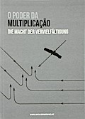 Die Macht der Vervielfältigung / O Poder da Multiplicação
