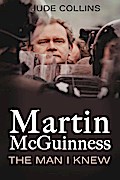 Martin McGuinness: The Man I Knew