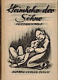 Heimkehr der Söhne : Eine Novelle / Friedrich Wolf
